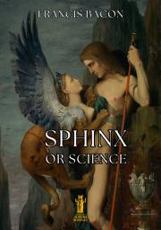 Icon image Sphinx, or Science: Explained of the Sciences