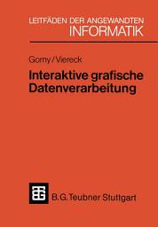 Icon image Interaktive grafische Datenverarbeitung: Eine einführende Übersicht