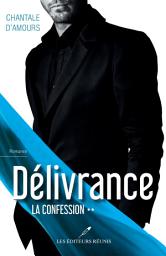 Icon image Délivrance T.2: La confession