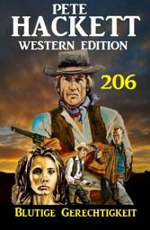 Icon image Blutige Gerechtigkeit: Pete Hackett Western Edition 206