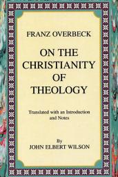 Icon image On the Christianity of Theology: Translated with an Introduction and Notes