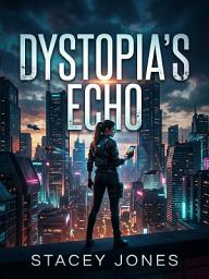 Icon image Dystopia's Echo: What Classic Sci-Fi Warns Us About Today