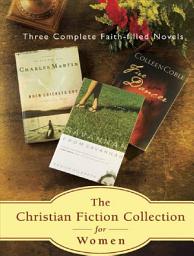 Icon image The Christian Fiction Collection for Women; Three Faith-Filled Novels: Fire Dancer, When Crickets Cry and Savannah From Savannah