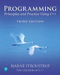 Icon image Programming: Principles and Practice Using C++, Edition 3