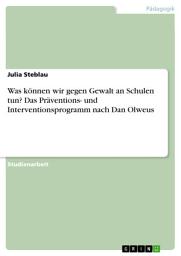 Icon image Was können wir gegen Gewalt an Schulen tun? Das Präventions- und Interventionsprogramm nach Dan Olweus
