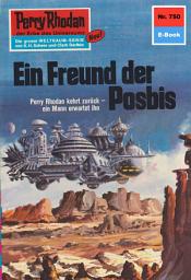 Icon image Perry Rhodan 750: Ein Freund der Posbis: Perry Rhodan-Zyklus "Aphilie"