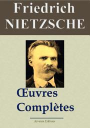 Icon image Friedrich Nietzsche : Oeuvres complètes (23 titres annotés et illustrés)