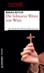 Icon image Die Schwarze Witwe von Wien: Kriminalgeschichte