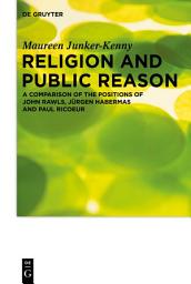 Icon image Religion and Public Reason: A Comparison of the Positions of John Rawls, Jürgen Habermas and Paul Ricœur