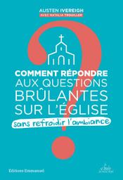 Icon image Comment répondre aux questions brûlantes sur l ́Eglise sans refroidir l'ambiance ?