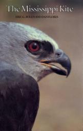 Icon image The Mississippi Kite: Portrait of a Southern Hawk