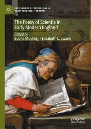Icon image The Poesy of Scientia in Early Modern England
