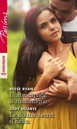 Icon image Une escapade si romantique - Le double secret d'Erica