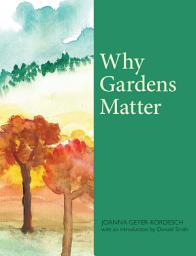 Icon image Why Gardens Matter