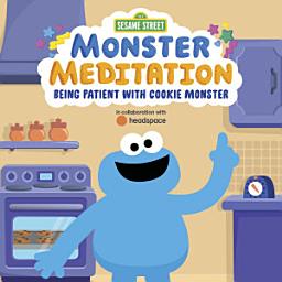 Icon image Being Patient with Cookie Monster: Sesame Street Monster Meditation in collaboration with Headspace