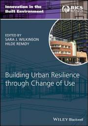 Icon image Building Urban Resilience through Change of Use