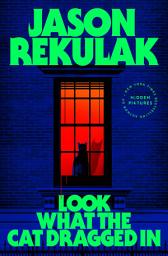Icon image Look What the Cat Dragged In: A Novel