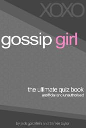 Icon image Gossip Girl - The Ultimate Quiz Book