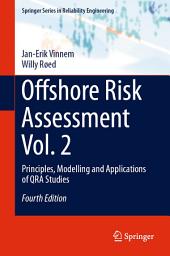 Icon image Offshore Risk Assessment Vol. 2: Principles, Modelling and Applications of QRA Studies, Edition 4