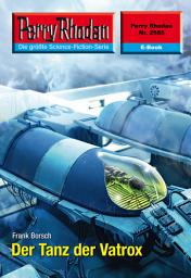 Icon image Perry Rhodan 2585: Der Tanz der Vatrox: Perry Rhodan-Zyklus "Stardust"