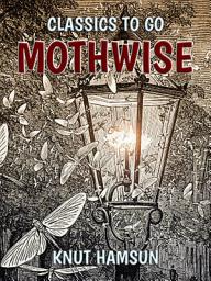 Icon image Mothwise: Restored Classics to Go Edition