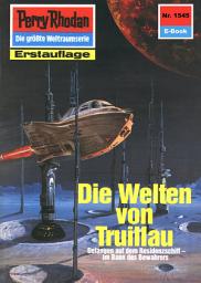 Icon image Perry Rhodan 1545: Die Welten von Truillau: Perry Rhodan-Zyklus "Die Linguiden"