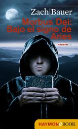 Icon image Morbus Dei: Bajo el signo des Aries: Novela