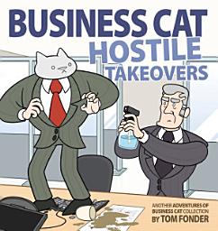 Icon image Business Cat: Hostile Takeovers