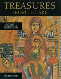 Icon image Treasures from the Ark: 1700 Years of Armenian Christian Art