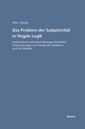 Icon image Das Problem der Subjektivität in Hegels Logik: Systematische und entwicklungsgeschichtliche Untersuchungen zum Prinzip des Idealismus und zur Dialektik, Ausgabe 3