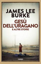 Icon image Gesù dell'uragano e altre storie: e altre storie
