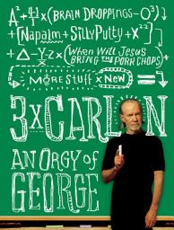 Icon image 3 x Carlin: An Orgy of George including Brain Droppings, Napalm and Silly Putty, and When Will Jesus Bring the Pork Chops?