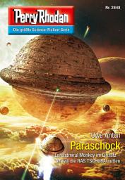 Icon image Perry Rhodan 2848: Paraschock: Perry Rhodan-Zyklus "Die Jenzeitigen Lande"