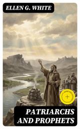 Icon image Patriarchs and Prophets: Enriched edition.