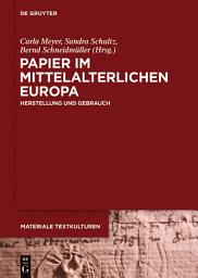 Icon image Papier im mittelalterlichen Europa: Herstellung und Gebrauch