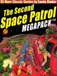 Icon image The Second Space Patrol MEGAPACK ®: 30 Classic Science Fiction Stories