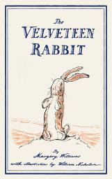 Icon image The Velveteen Rabbit: or, How Toys Become Real