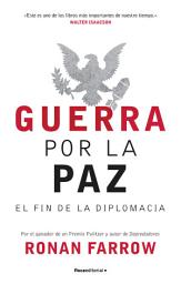Icon image Guerra por la paz: El fin de la diplomacia