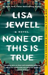 Icon image None of This Is True: A Novel