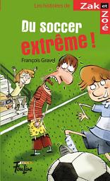 Icon image Du soccer extrême!