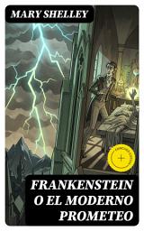 Icon image Frankenstein o el moderno Prometeo: Edición enriquecida.