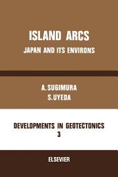 Icon image Island Arcs: Japan and Its Environs