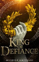 Icon image King of Defiance: A Mythological Fantasy Novella