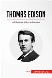 Icon image Thomas Edison: La brillante vida del inventor incansable