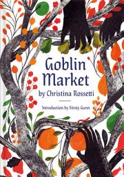 Icon image Goblin Market: An Illustrated Poem