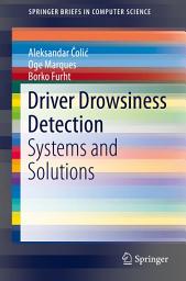 Icon image Driver Drowsiness Detection: Systems and Solutions