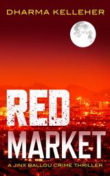 Icon image Red Market: A Jinx Ballou Crime Thriller