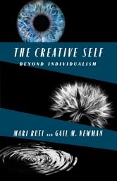 Icon image The Creative Self: Beyond Individualism