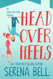 Icon image Head Over Heels: A Steamy Single Dad Romantic Comedy