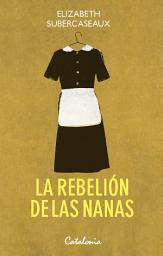 Icon image La rebelión de las nanas